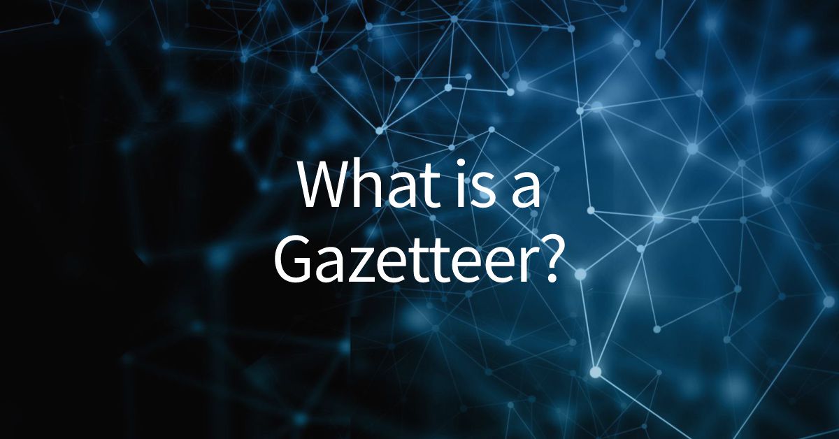 What is a gazetteer?